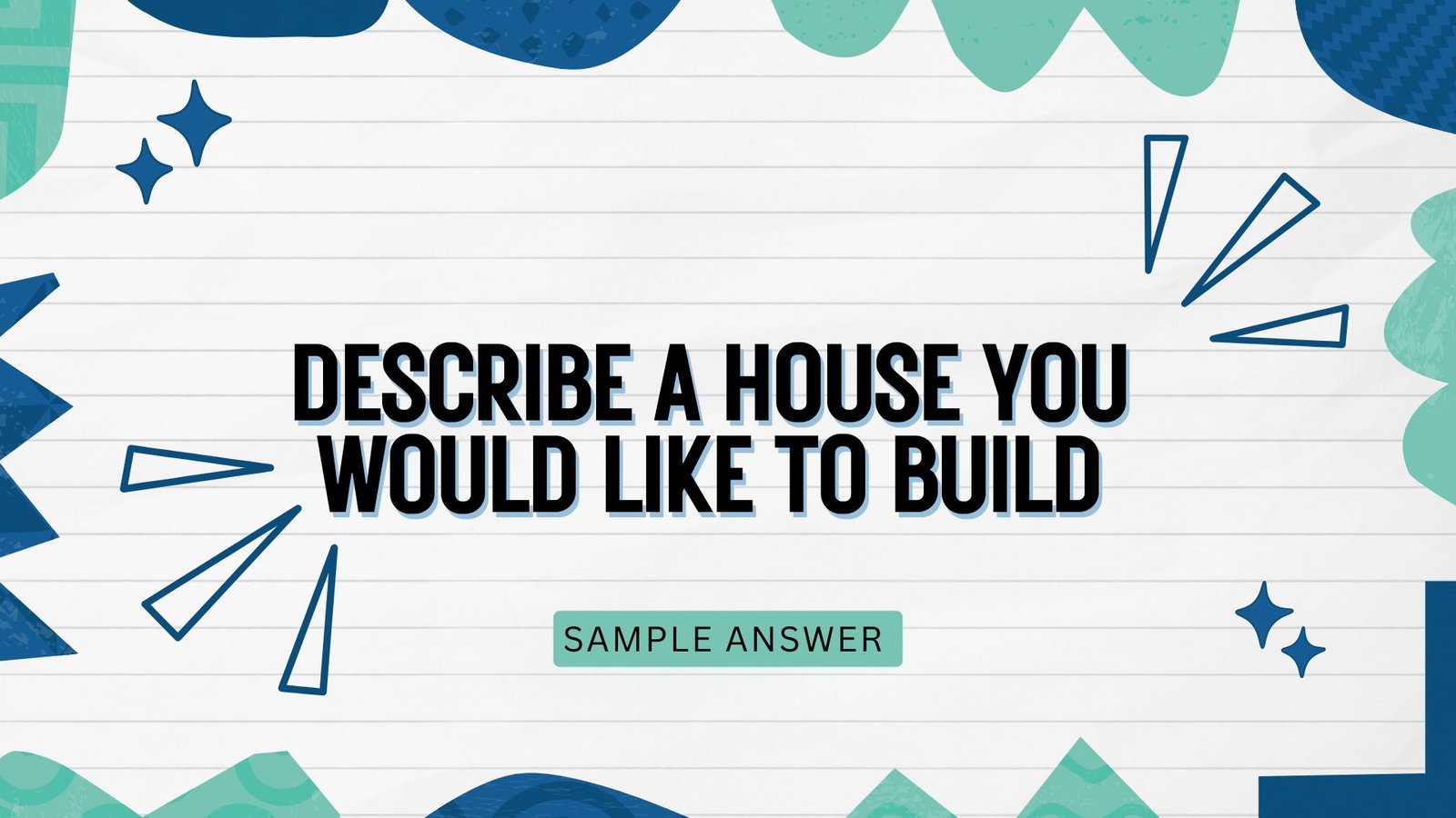Describe a house you would like to build | Real exam ielts speaking 2026 | New cue cards|